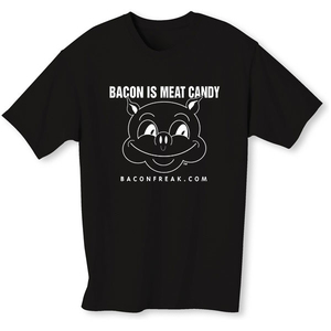 Bacon Is A Meat Candy T-Shirt Bacon Is A Meat Candy T-Shirt | Bacon Tshirt - Bacon Freak